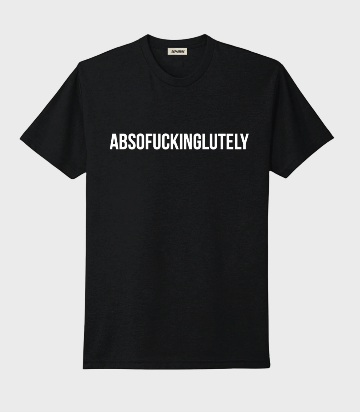 Absofuckinglutely Tee