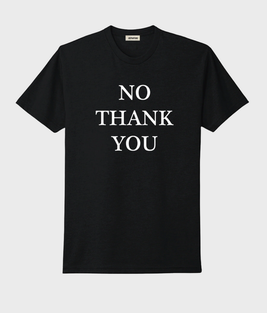 No Thank You Tee