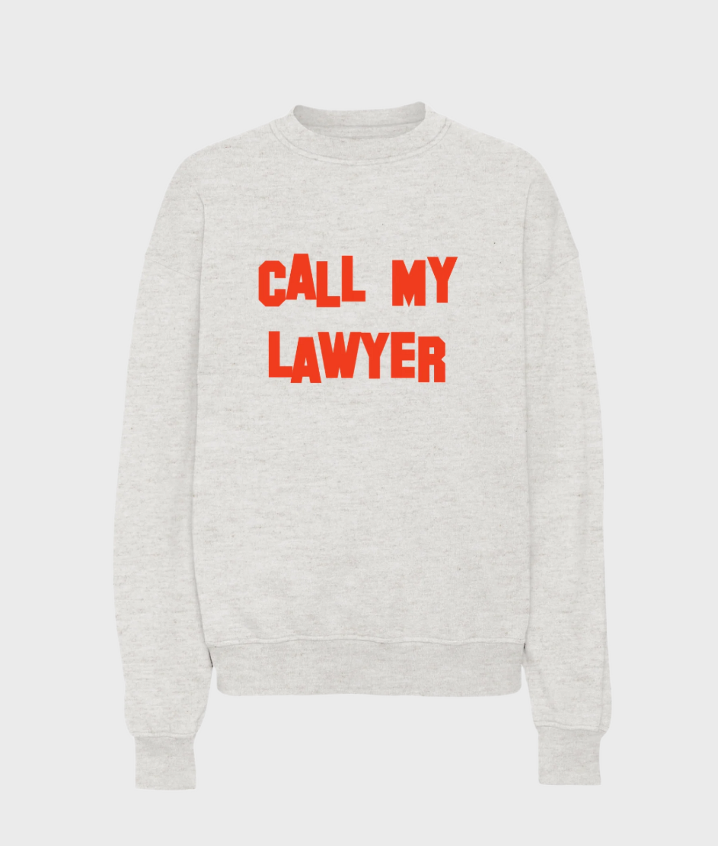 Call My Lawyer Sweatshirt