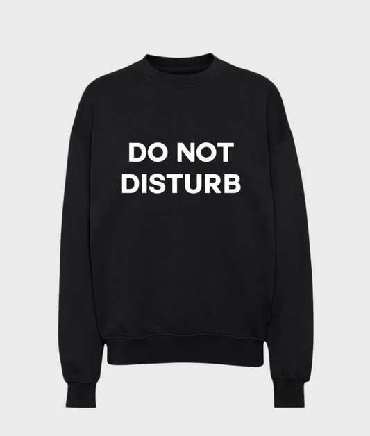 Do Not Disturb Sweatshirt